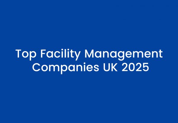 Best Facility Management Companies UK 2025