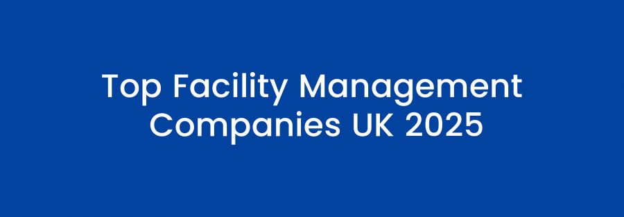 Best Facility Management Companies UK 2025