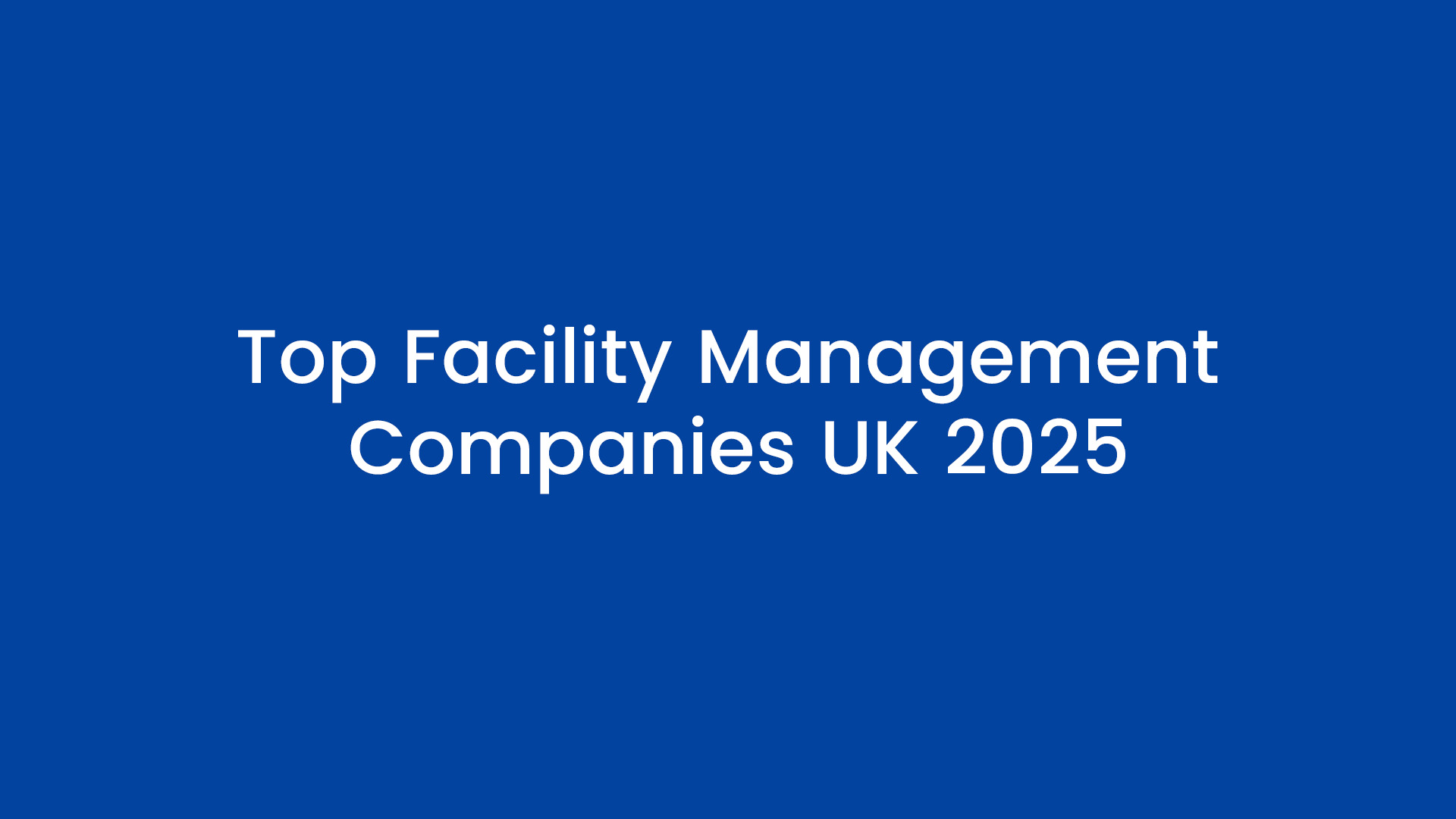 Best Facility Management Companies UK 2025