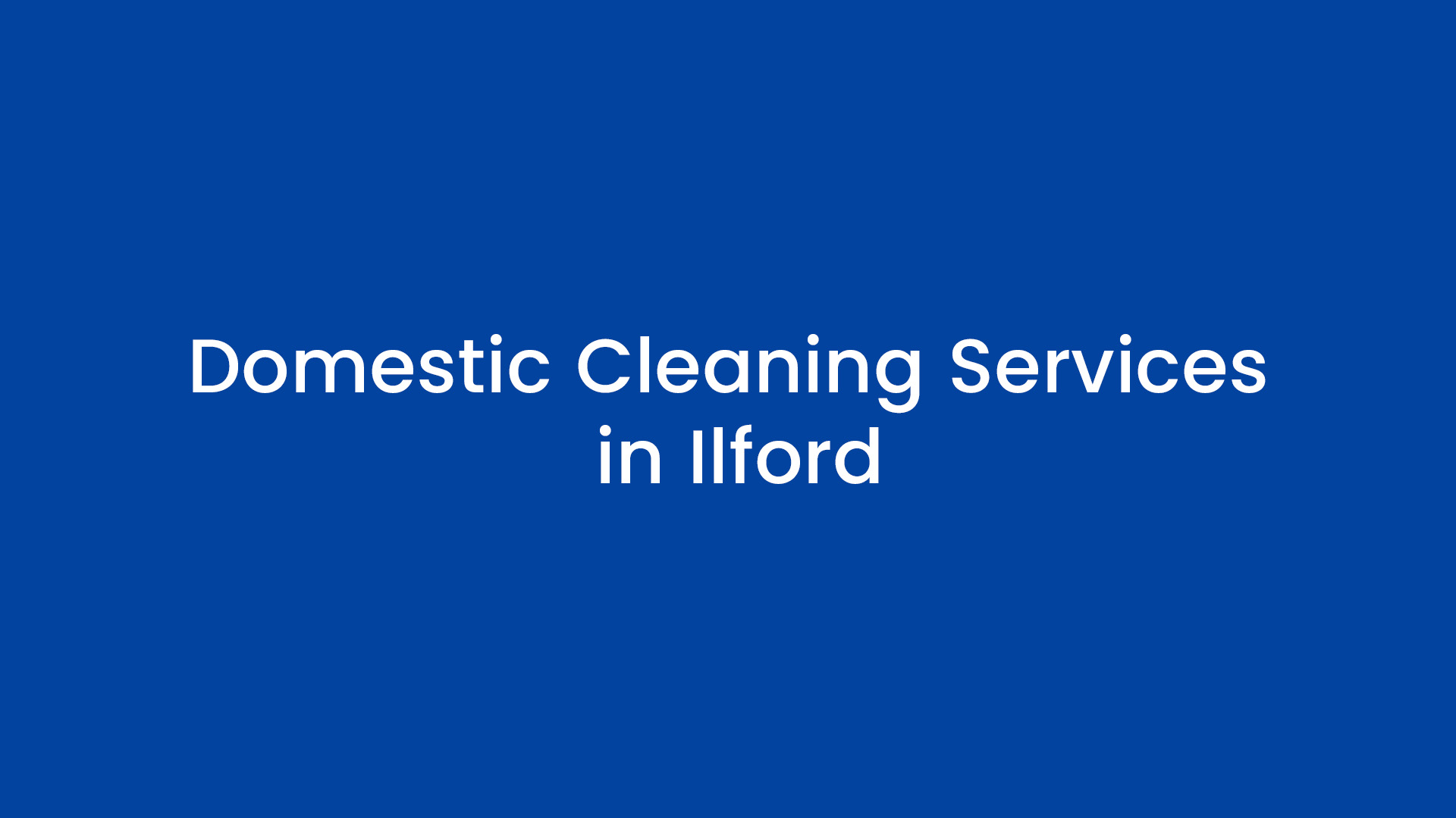 Domestic Cleaning Services in Ilford