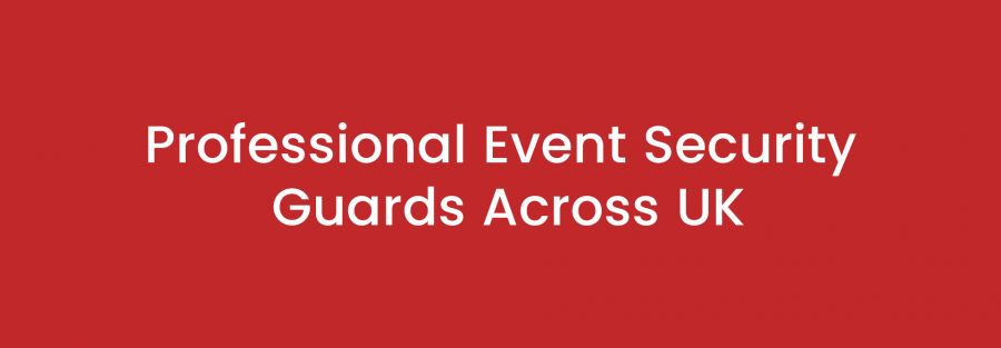 Professional Event Security Guards Across UK