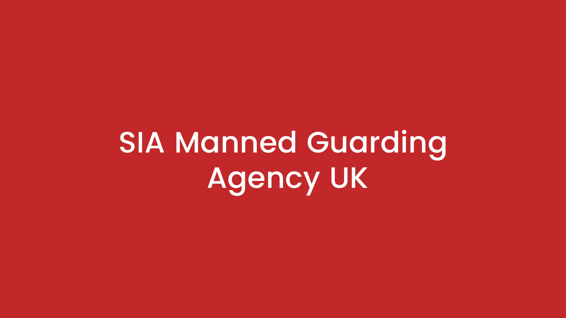 SIA Manned Guarding Agency UK