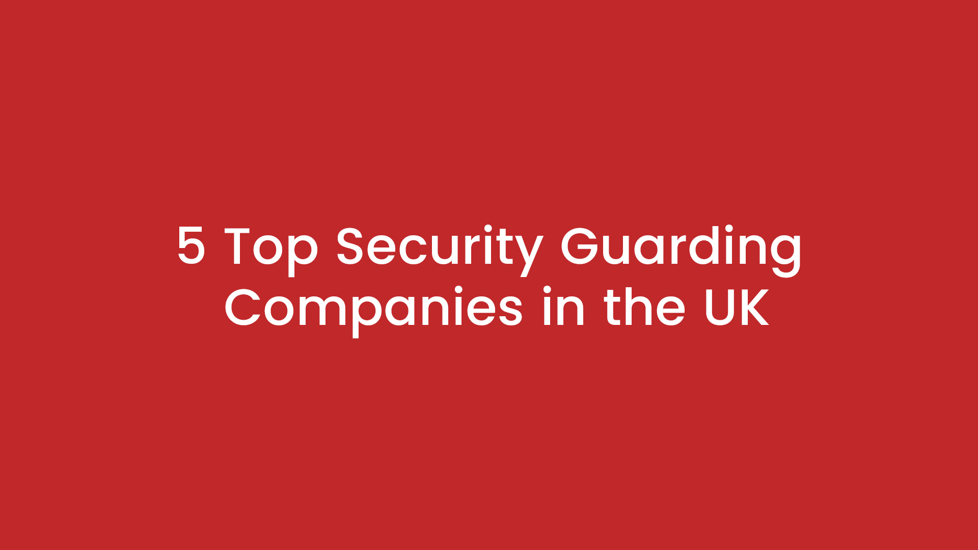 5 Top Security Guarding Companies in the UK | Everon Facilities Services Ltd