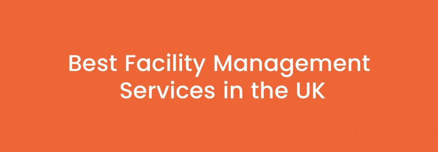 Best Facility Management Services in the UK