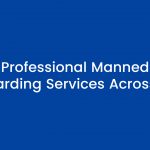 Manned Guarding Services UK: SIA-Licensed Security Guards | Everon Facilities