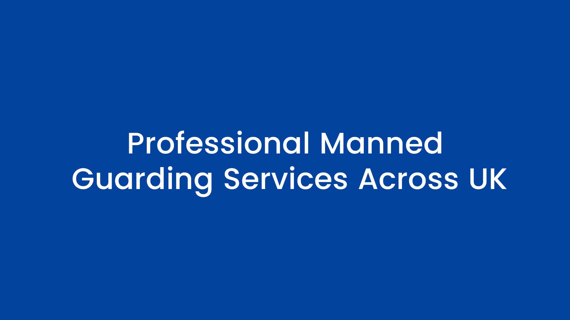 Professional Manned Guarding Services Across UK